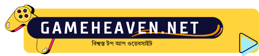 Gameheaven – A Safest Online Game Top up Store in Bangladesh